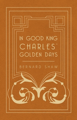 In Good King Charles' Golden Days 1406727954 Book Cover