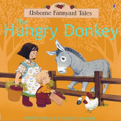The Hungry Donkey (Farmyard Tales Readers) 0794507522 Book Cover