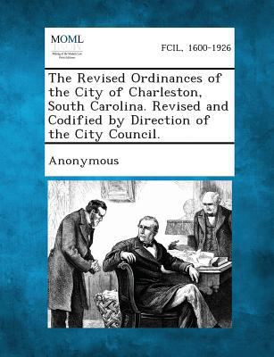 The Revised Ordinances of the City of Charlesto... 1287334784 Book Cover