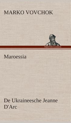 Maroessia De Ukraineesche Jeanne D'Arc [Dutch] 3849543013 Book Cover