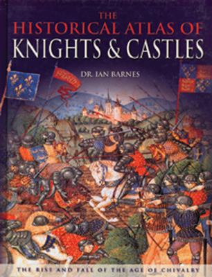 Historical Atlas of Knights and Castles 0785821996 Book Cover