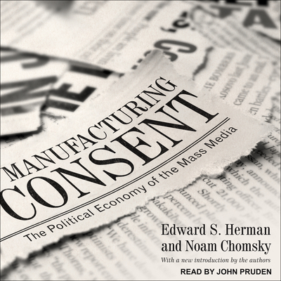 Manufacturing Consent: The Political Economy of... 1541401875 Book Cover