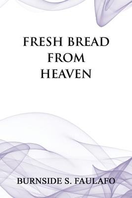Fresh Bread from Heaven B0BT24YPRM Book Cover