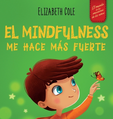 El Mindfulness me hace más fuerte: Libro infant... [Spanish] 195745718X Book Cover
