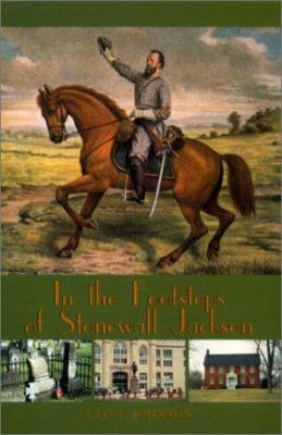 In the Footsteps of Stonewall Jackson 0895872447 Book Cover