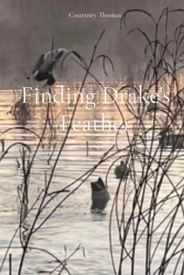 Finding Drake's Feather B0DMC3YCXM Book Cover
