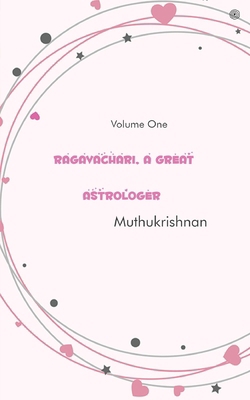 Ragavachari, A Great Astrologer: Volume One 9354583105 Book Cover