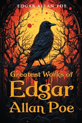 Greatest Works of Edgar Allan Poe B0CK3HYV37 Book Cover