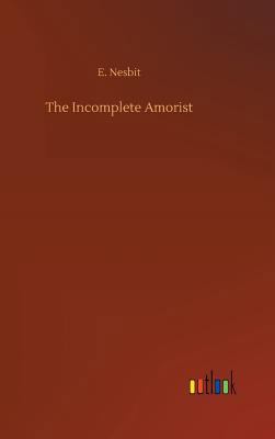 The Incomplete Amorist 3734046017 Book Cover