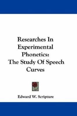 Researches In Experimental Phonetics: The Study... 054833644X Book Cover