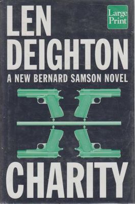 Charity (A Bernard Samson Novel) [Large Print] 1568954360 Book Cover