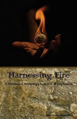 Harnessing Fire: A Devotional Anthology in Hono... 1482682850 Book Cover