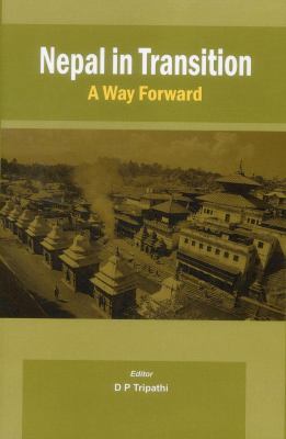 Nepal in Transition: A Way Forward 9381411077 Book Cover