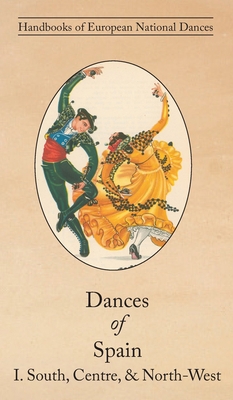 Dances of Spain I: South, Central, and North-West 1914311132 Book Cover