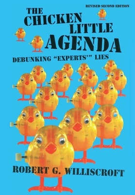 The Chicken Little Agenda: Debunking "Experts'"... 1732478864 Book Cover