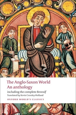 The Anglo-Saxon World: An Anthology 0199538719 Book Cover