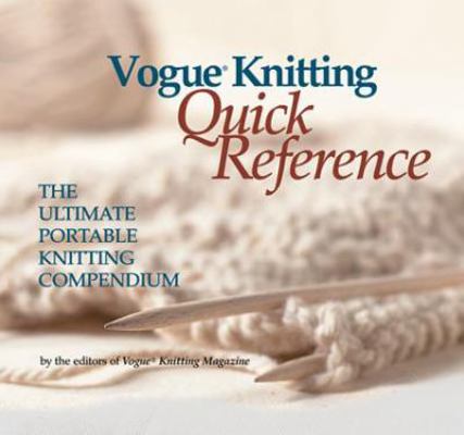 Vogue(r) Knitting Quick Reference: The Ultimate... 1931543127 Book Cover