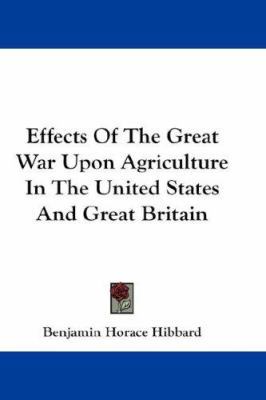 Effects Of The Great War Upon Agriculture In Th... 054815404X Book Cover