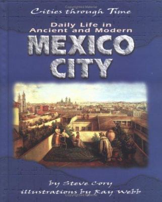 Daily Life in Ancient and Modern Mexico City 0822532123 Book Cover