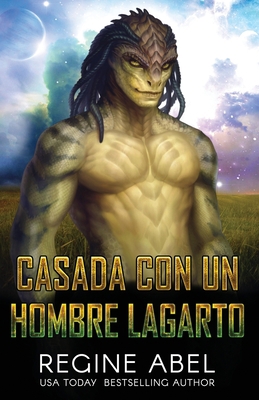 Casada Con Un Hombre Lagarto [Spanish] 1990572316 Book Cover