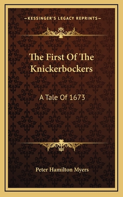 The First of the Knickerbockers: A Tale of 1673 1163687456 Book Cover