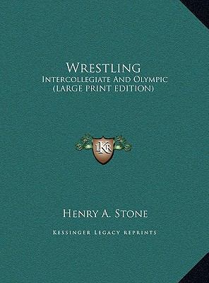 Wrestling: Intercollegiate and Olympic (Large P... [Large Print] 1169951651 Book Cover