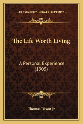 The Life Worth Living: A Personal Experience (1... 1163969672 Book Cover