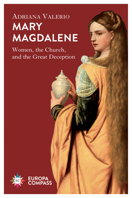 Mary Magdalene: Women, the Church, and the Grea... 1609457056 Book Cover
