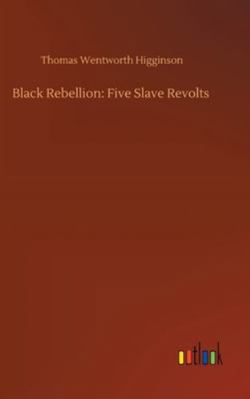 Black Rebellion: Five Slave Revolts 375235822X Book Cover