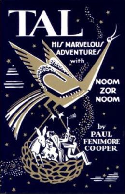 Tal: His Marvelous Adventures with Noom-Zor-Noom 1930900082 Book Cover