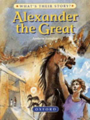 Alexander the Great (What's Their Story?) 0199101906 Book Cover