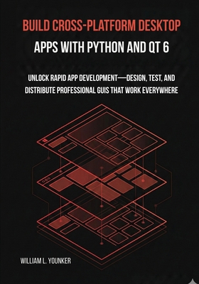 Build Cross-Platform Desktop Apps with Python a... B0G6VT5SKQ Book Cover