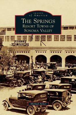 The Springs: Resort Towns of Sonoma Valley 1540215237 Book Cover