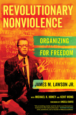 Revolutionary Nonviolence: Organizing for Freedom 0520402294 Book Cover
