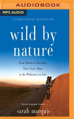 Wild by Nature: From Siberia to Australia, Thre... 1536689262 Book Cover