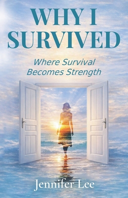Why I Survived B0GX7THHGX Book Cover