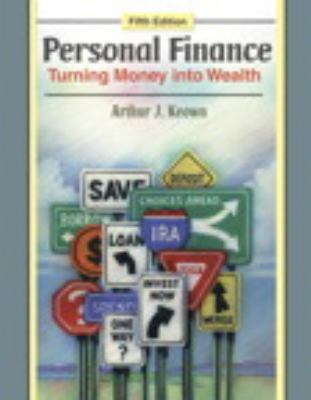 Personal Finance: Turning Money into Wealth 0136070353 Book Cover
