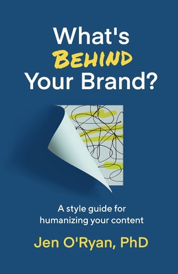 What's Behind Your Brand?: A Style Guide for Hu... B0CX3T4RW2 Book Cover