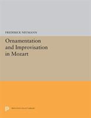 Ornamentation and Improvisation in Mozart 0691656843 Book Cover
