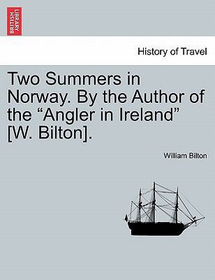 Two Summers in Norway. By the Author of the "An... 1241502811 Book Cover