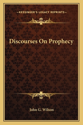 Discourses On Prophecy 1163621714 Book Cover