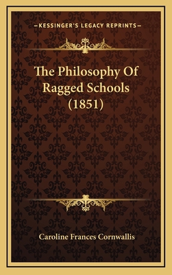 The Philosophy Of Ragged Schools (1851) 1165618966 Book Cover