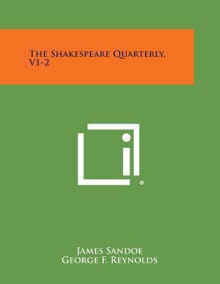 The Shakespeare Quarterly, V1-2 1494117193 Book Cover