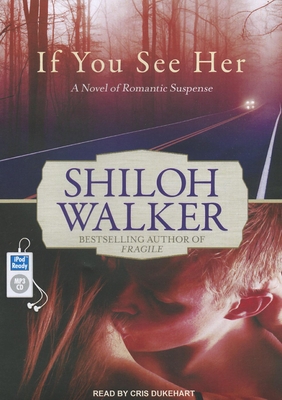 If You See Her: A Novel of Romantic Suspense 1452657424 Book Cover