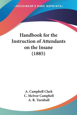 Handbook for the Instruction of Attendants on t... 1436865484 Book Cover