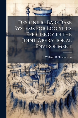 Designing Bare Base Systems for Logistics Effic... 1025119401 Book Cover