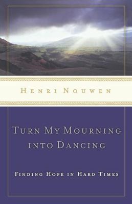 Turn My Mourning Into Dancing: Finding Hope in ... B0038B61FG Book Cover
