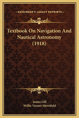 Textbook On Navigation And Nautical Astronomy (... 1169347045 Book Cover