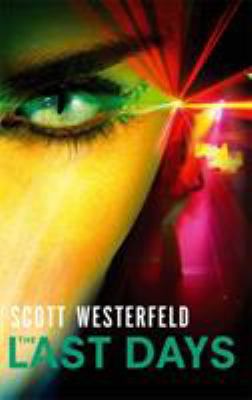 The Last Days. Scott Westerfeld 1905654065 Book Cover