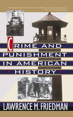 Crime and Punishment in American History 0465014879 Book Cover